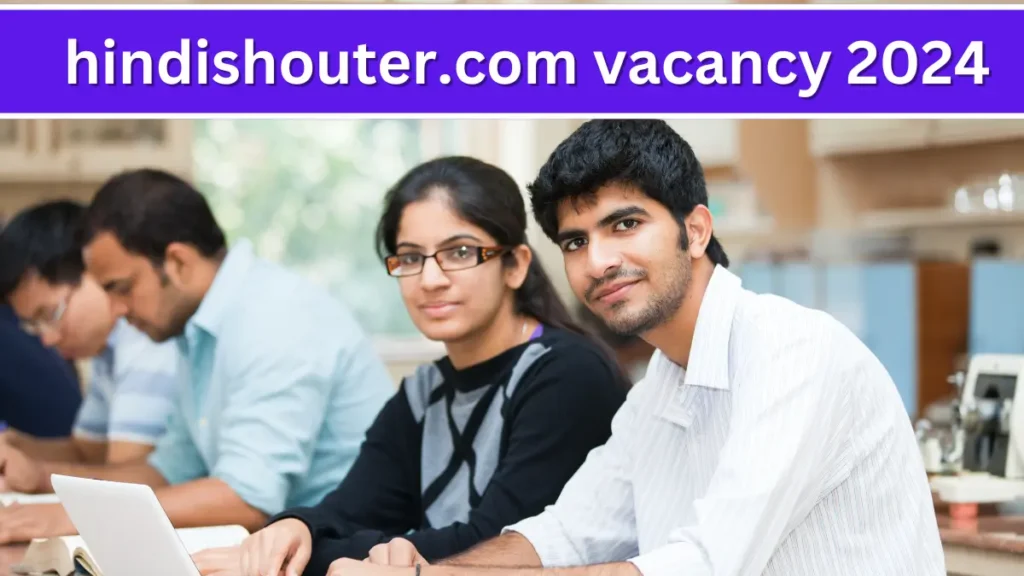 hindishouter.com vacancy 2024 | hindi shouter.com