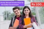 Study Abroad Scholarships by the Indian Government