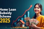 Home Loan Subsidy Scheme